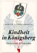 Stock image for Kindheit in Knigsberg: Erinnerungen an Ostpreuen for sale by Versandantiquariat Dirk Buchholz