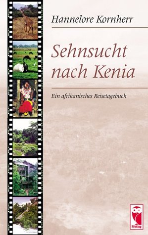 Stock image for Sehnsucht nach Kenia: Ein afrikanisches Reisetagebuch for sale by medimops