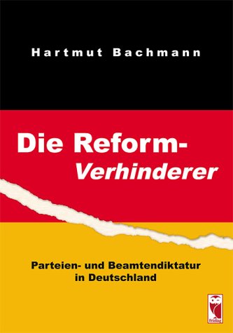 9783828019546: Die Reformverhinderer: Parteien- und Beamtendiktatur in Deutschland