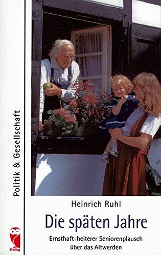 9783828019720: Die spten Jahre: Ernsthaft-heiterer Seniorenplausch ber das Altwerden (Livre en allemand)