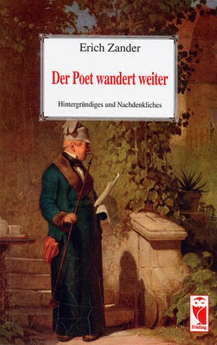 Stock image for Der Poet wandert weiter: Hintergrndiges und Nachhdenkliches for sale by Buchstube Tiffany