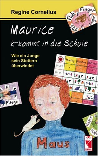 9783828024014: Maurice k-kommt in die Schule. Wie ein Junge sein Stottern berwindet