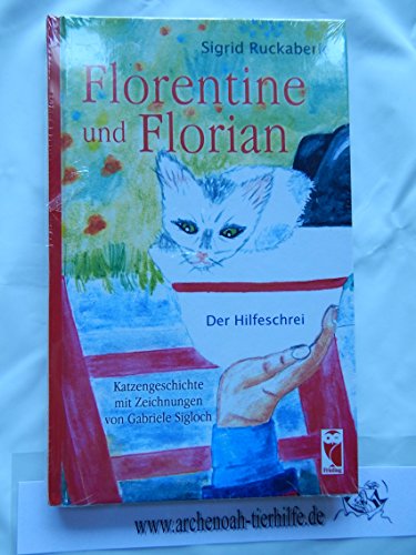 9783828024366: Florentine und Florian: Der Hilfeschrei. Katzengeschichten mit Zeichnungen von Gabriele Sigloch - Ruckaberle, Sigrid