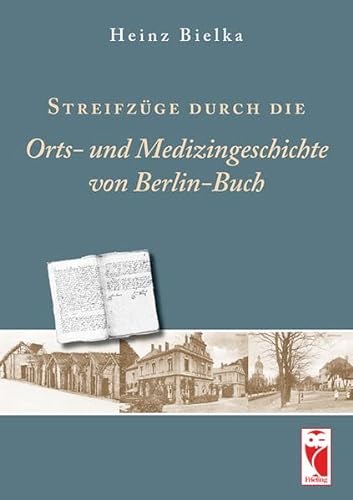 Beispielbild fr Streifzge durch Orts- und Medizingeschichte von Berlin-Buch: Chronik zum Verkauf von medimops