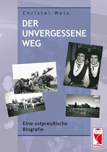 Beispielbild fr Der unvergessene Weg. Eine ostpreuische Biografie. zum Verkauf von Antiquariat Dr. Josef Anker