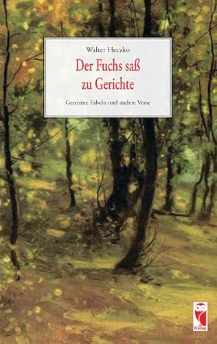 Beispielbild fr Der Fuchs sa zu Gerichte: Gereimte Fabeln zum Verkauf von ANTIQUARIAT FRDEBUCH Inh.Michael Simon