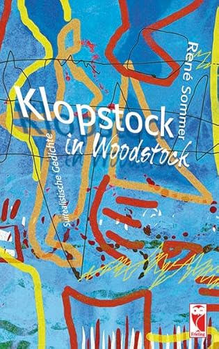 Beispielbild fr Klopstock in Woodstock: Surrealistische Gedichte zum Verkauf von medimops