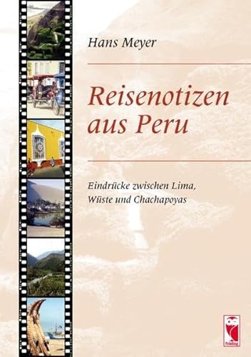 Beispielbild fr Reisenotizen aus Peru: Eindrcke zwischen Lima, Wste und Chachapoyas zum Verkauf von medimops