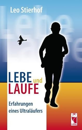 Stock image for Lebe und laufe: Erfahrungen eines Ultralufers for sale by medimops