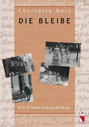 9783828026087: Die Bleibe: Ein Flüchtlingsschicksal (Livre en allemand)
