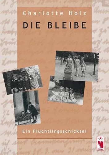 9783828026087: Die Bleibe: Ein Flchtlingsschicksal (Livre en allemand)