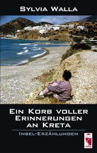 Imagen de archivo de Ein Korb voller Erinnerungen an aus Kreta: Insel-Erzhlungen a la venta por medimops