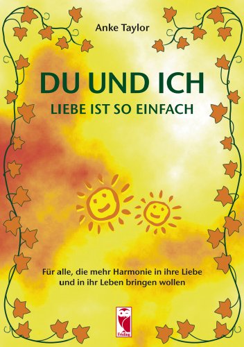 9783828027121: Du und ich - Liebe ist so einfach: Fr alle, die mehr Harmonie in ihre Liebe und in ihr Leben bringen wollen