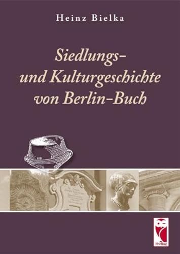 Beispielbild fr Siedlungs- und Kulturgeschichte von Berlin-Buch. zum Verkauf von ANTIQUARIAT FRDEBUCH Inh.Michael Simon
