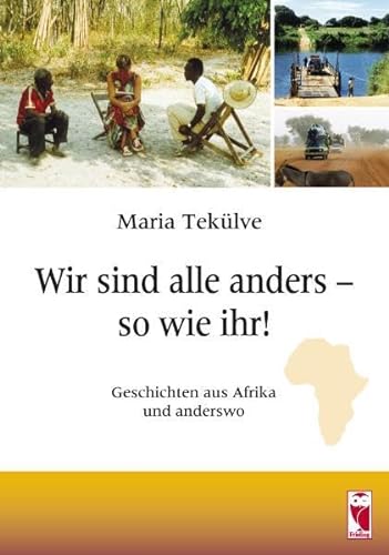 Beispielbild fr Wir sind alle anders - so wie ihr!: Geschichten aus Afrika und anderswo zum Verkauf von medimops