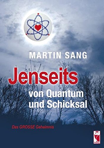 Jenseits von Quantum und Schicksal: Das große Geheimnis - Martin Sang