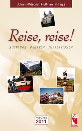 Reise, reise! Ausgabe 2011 - Johann-Friedrich Huffmann