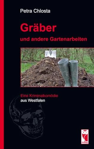 Stock image for Grber und andere Gartenarbeiten: Eine Kriminalkomdie aus Westfalen for sale by medimops