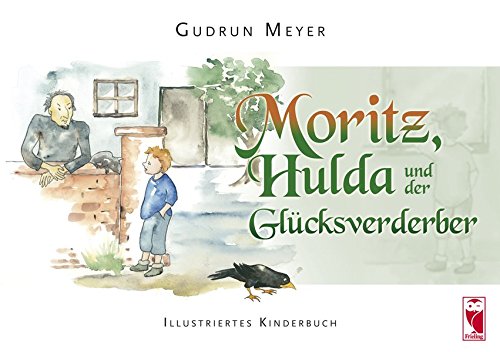 Beispielbild fr Moritz, Hulda und der Glcksverderber : Illustriertes Kinderbuch zum Verkauf von Buchpark