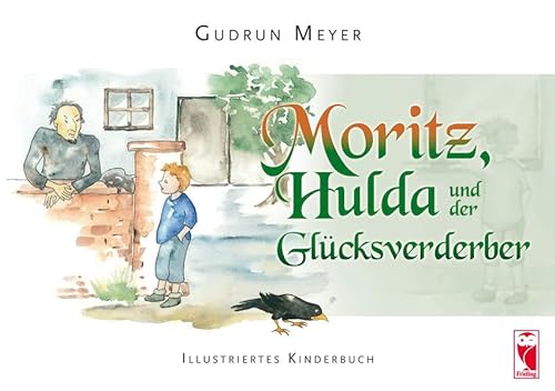 9783828030138: Moritz, Hulda und der Glcksverderber: Illustriertes Kinderbuch
