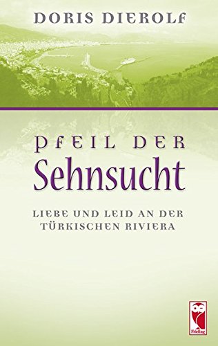 Stock image for Pfeil der Sehnsucht: Liebe und Leid an der trkischen Riviera for sale by medimops