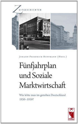 9783828030930: Fnfjahrplan und Soziale Marktwirtschaft. Wie lebte man im geteilten Deutschland 1950 bis 1959?