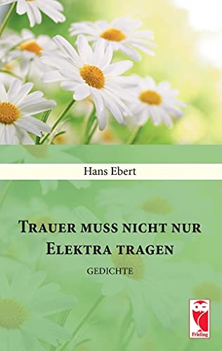 Beispielbild fr Trauer muss nicht nur Elektra tragen: Gedichte zum Verkauf von medimops