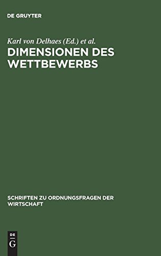 Imagen de archivo de Dimensionen des Wettbewerbs: Seine Rolle in der Entstehung und Ausgestaltung von Wirtschaftsordnungen (Schriften zu Ordnungsfragen der Wirtschaft) a la venta por medimops