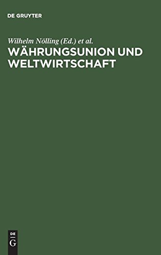 9783828200982: Whrungsunion und Weltwirtschaft: Festschrift fr Wilhelm Hankel zum 70. Geburtstag (German Edition)
