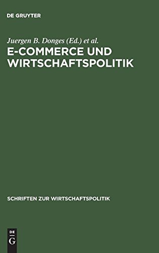 Stock image for E-Commerce und Wirtschaftspolitik. Schriften zur Wirtschaftspolitik N.F., Bd. 8. for sale by Wissenschaftliches Antiquariat Kln Dr. Sebastian Peters UG