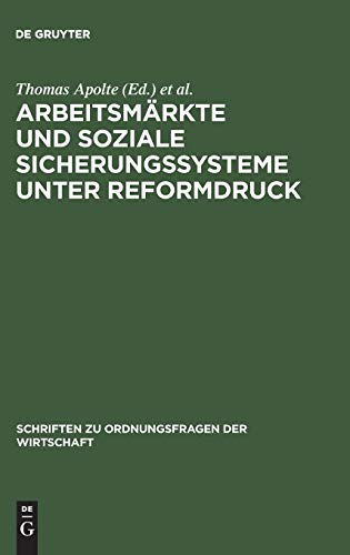 9783828202047: Arbeitsmrkte Und Soziale Sicherungssysteme Unter Reformdruck: Fehlentwicklungen Und Lsungsanstze Aus Institutionenkonomischer Sicht