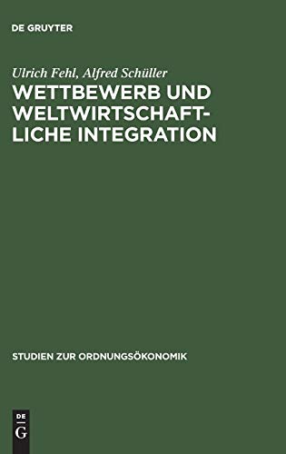 Imagen de archivo de Wettbewerb und weltwirtschaftliche Integration Triebkrfte des Transformationsprozesses 28 Studien Zur Ordnungskonomik, 28 a la venta por PBShop.store US