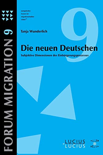 9783828203112: Die neuen Deutschen: Subjektive Dimensionen des Einbrgerungsprozesses: 9 (Forum Migration)