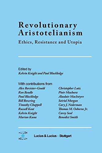 Beispielbild fr Revolutionary Aristotelianism Ethics, Resistance and Utopia zum Verkauf von PBShop.store US