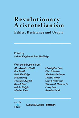 Imagen de archivo de Revolutionary Aristotelianism Ethics, Resistance and Utopia a la venta por PBShop.store US