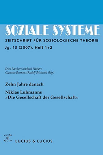 Beispielbild fr Zehn Jahre Danach. Niklas Luhmanns - Die Gesellschaft Der Gesellschaft: Themenheft Soziale Systeme 1+2/07 zum Verkauf von Revaluation Books