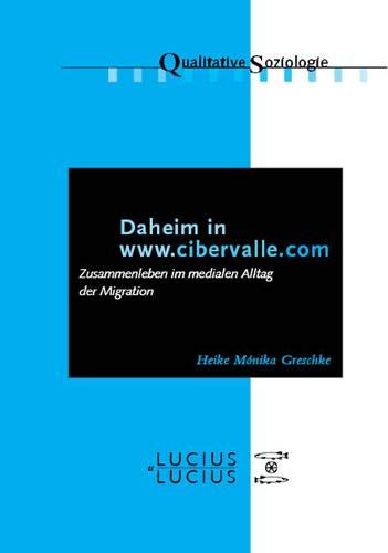 Stock image for Daheim in www.cibervalle.de (Qualitative Soziologie) (German Edition) for sale by Lucky's Textbooks
