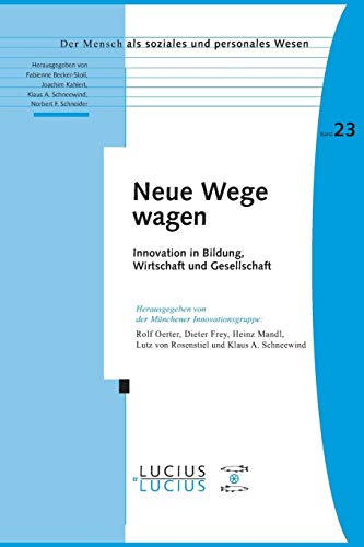 Stock image for Neue Wege wagen: Innovation in Bildung, Wirtschaft und Gesellschaft for sale by medimops