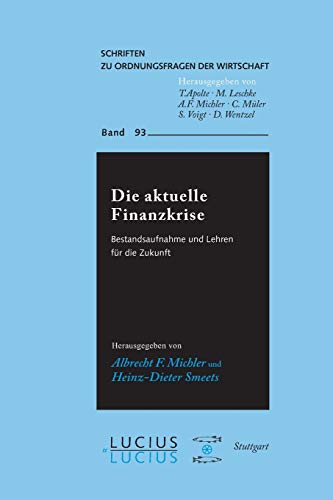 9783828205383: Die aktuelle Finanzkrise: Bestandsaufnahme Und Lehren Fr Die Zukunft: 93 (Schriften Zu Ordnungsfragen der Wirtschaft)