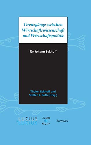 Stock image for Grenzgnge zwischen Wirtschaftswissenschaft und Wirtschaftspolitik: fr Johann Eekhoff for sale by medimops