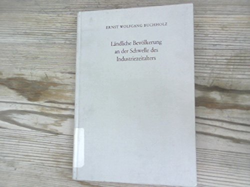 Stock image for Landliche Bevolkerung an der Schwelle des Industriezeitalters: Der Raum Braunschweig als Beispiel for sale by Zubal-Books, Since 1961