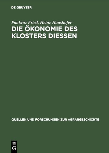 9783828251717: Die Ökonomie des Klosters Diessen: Das Compendium Oeconomicum Von 1642 (Quellen Und Forschungen Zur Agrargeschichte)