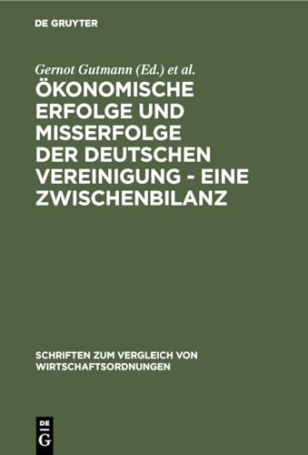 9783828253735: konomische Erfolge und Mierfolge der deutschen Vereinigung - Eine Zwischenbilanz (Schriften zum Vergleich von Wirtschaftsordnungen, 45) (German Edition)