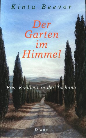 Stock image for Der Garten im Himmel. Eine Kindheit in der Toskana. for sale by medimops