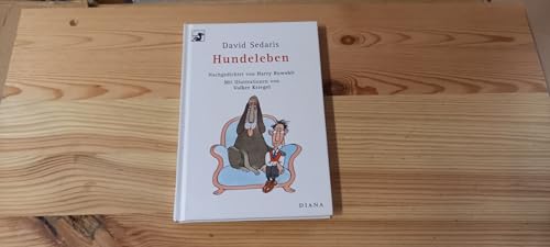 Imagen de archivo de Hundeleben. David Sedaris. Nachgedichtet von Harry Rowohlt. Mit Ill. von Volker Kriegel a la venta por Versandantiquariat Schfer