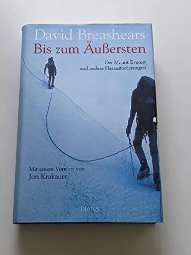 Beispielbild fr Bis zum ussersten. Der Mount Everest und andere Herausforderungen zum Verkauf von Versandantiquariat Felix Mcke