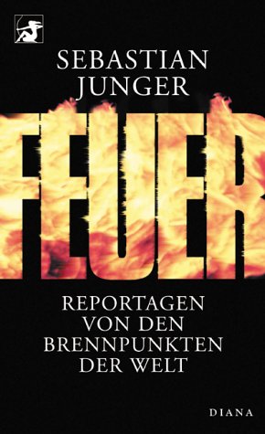 9783828450448: Feuer. Reportagen von den Brennpunkten der Welt