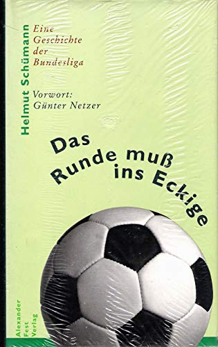 9783828601017: Das Runde mu ins Eckige: Eine Geschichte der Bundesliga