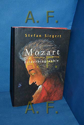 Mozart. Die Bilderbiographie.