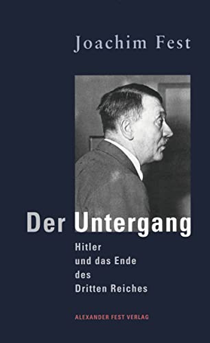 Beispielbild für Der Untergang: Hitler und das Ende des Dritten Reiches. Eine historische Skizze zum Verkauf von medimops